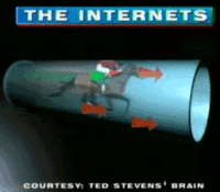 The Internets (is a series of tubes) 